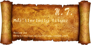 Müllerleily Titusz névjegykártya